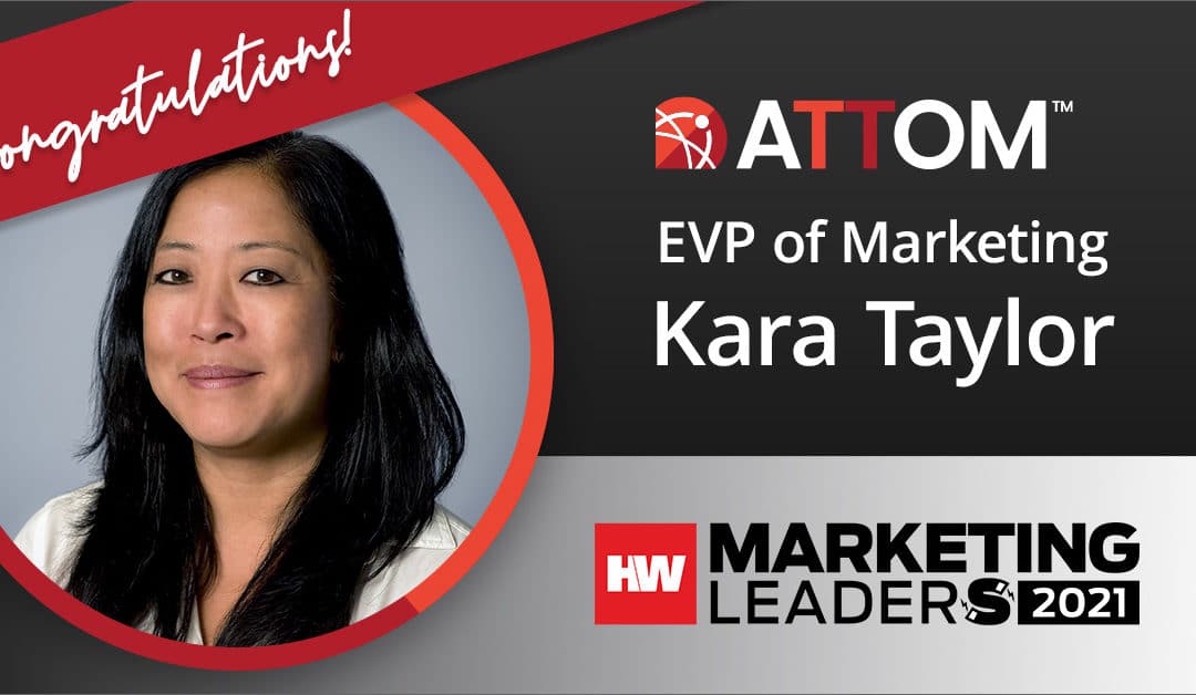 ATTOM EVP Kara Taylor Named 2021 Marketing Leader by HousingWire