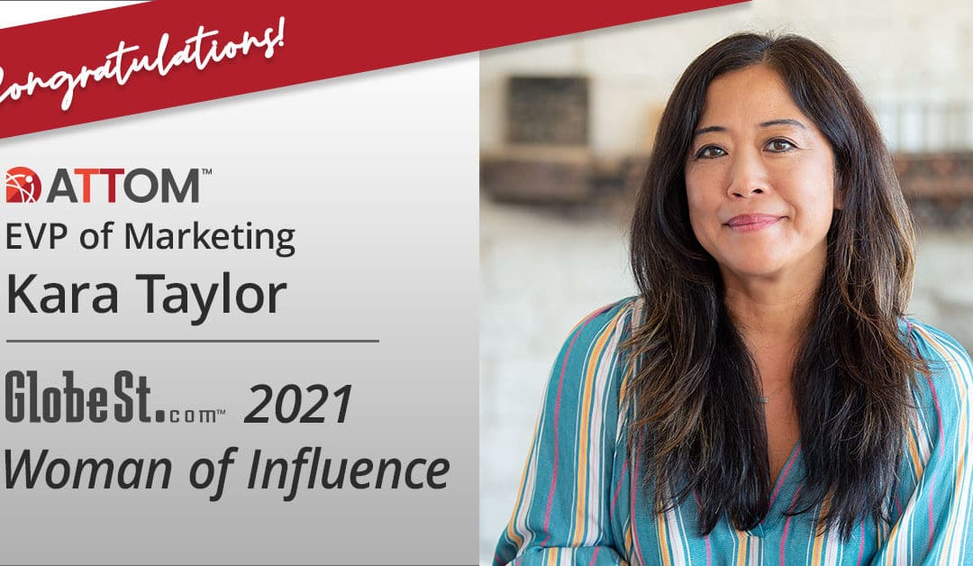 GlobeSt.com Selects ATTOM EVP of Marketing, Kara Taylor, As 2021 Woman of Influence 