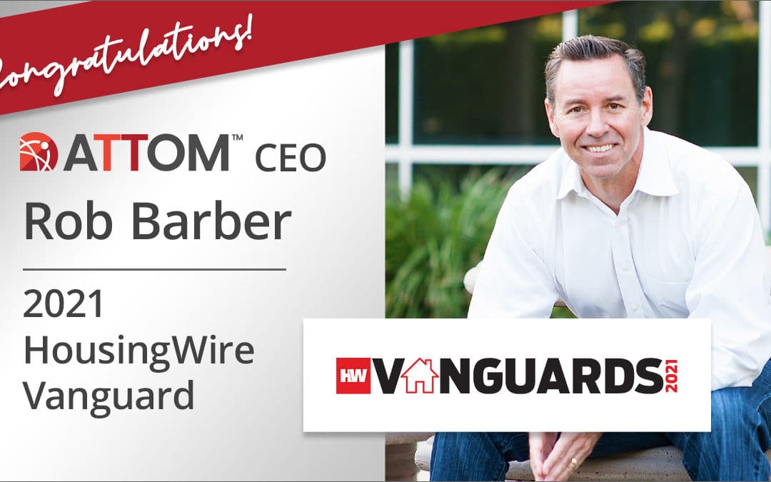 ATTOM CEO Rob Barber Named 2021 HousingWire Vanguard